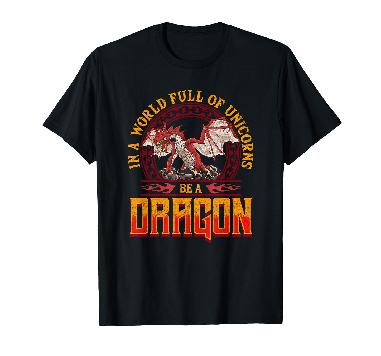 In A World Full Of Unicorns Be A Dragon Funny Folklore T-Shirt