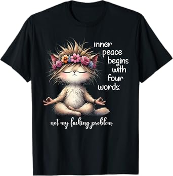Meditating Cat Inner Peace Begins With Four Word Not My Fuck T-Shirt for Men Women