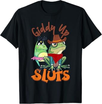 Giddy Up-Sluts Funny Western Cowgirl Ranch Rodeo Frog T-Shirt