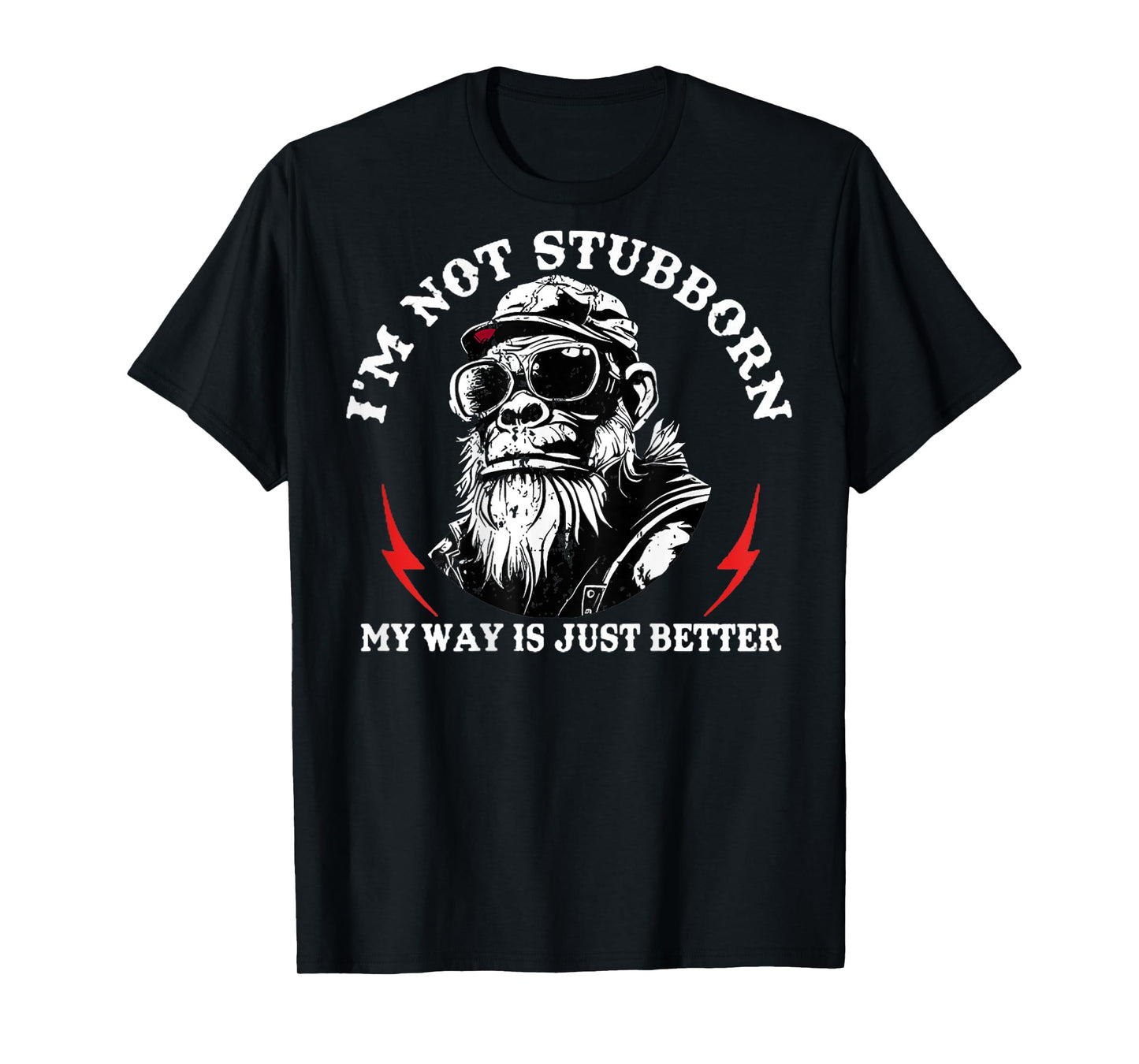 I'm Not Stubborn My Way is Just Better Monkey (ON Back) T-Shirt