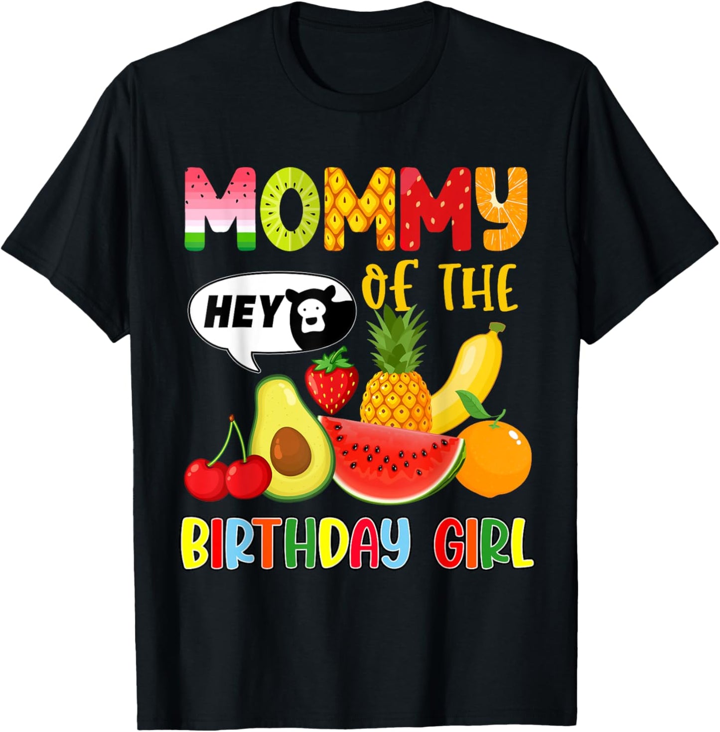Mommy Of The Birthday Girl Family Fruit Birthday Hey Bear T-Shirt