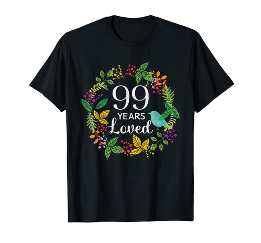 99 Years Loved Floral Flower Women 99 Year Old 99th Birthday T-Shirt
