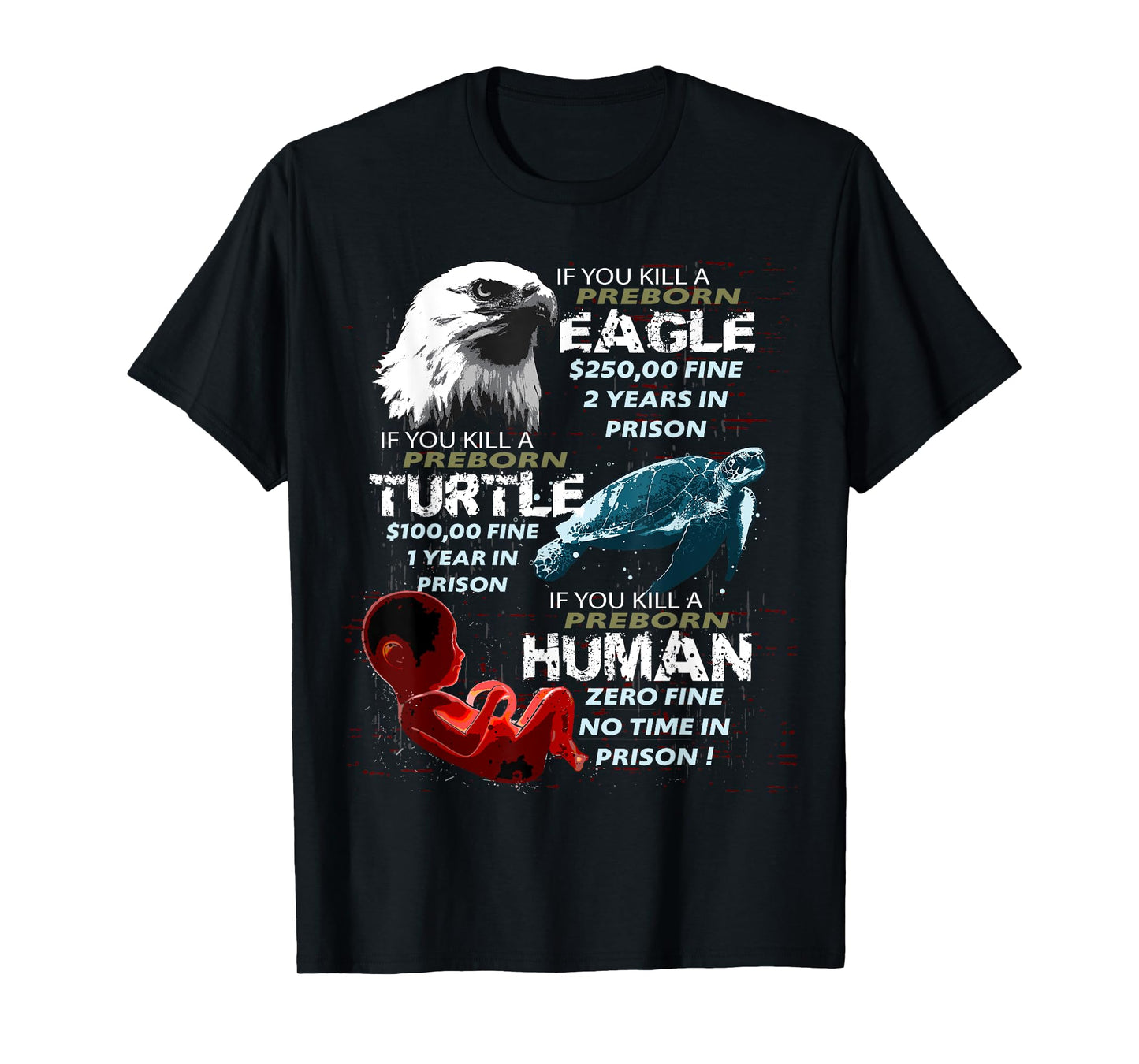 Pro-Life Anti-Abortion T Shirt Eagle Turtle Human Women Men T-Shirt