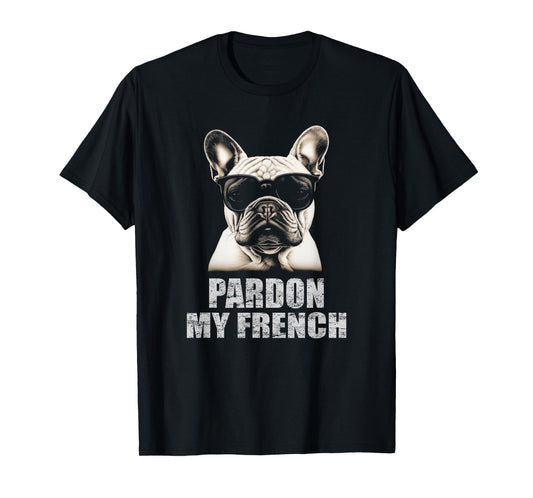 Pardon My French Bulldog Frenchie Lover T-Shirt for Men Women Girls Kids