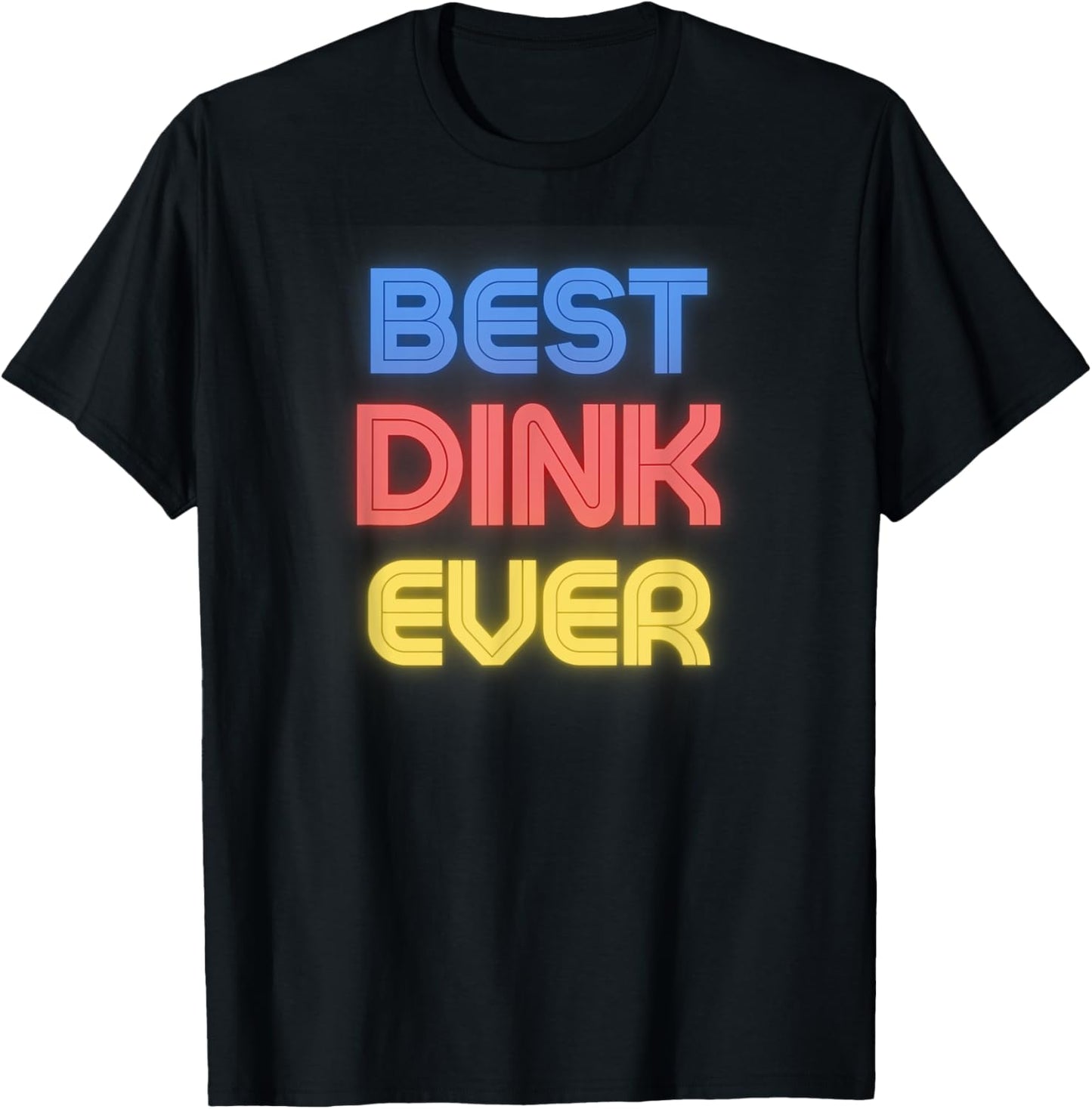Dink Name Shirts & Gifts Best Dink Ever - Funny Dink Name Dink T-Shirt