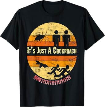 Its Just A Cockroach Gag Cucaracha Funny Roach Hates T-Shirt