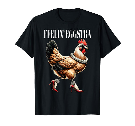 Chicken Funny Feelin' Eggstra Graphic Women Chicken Lover T-Shirt