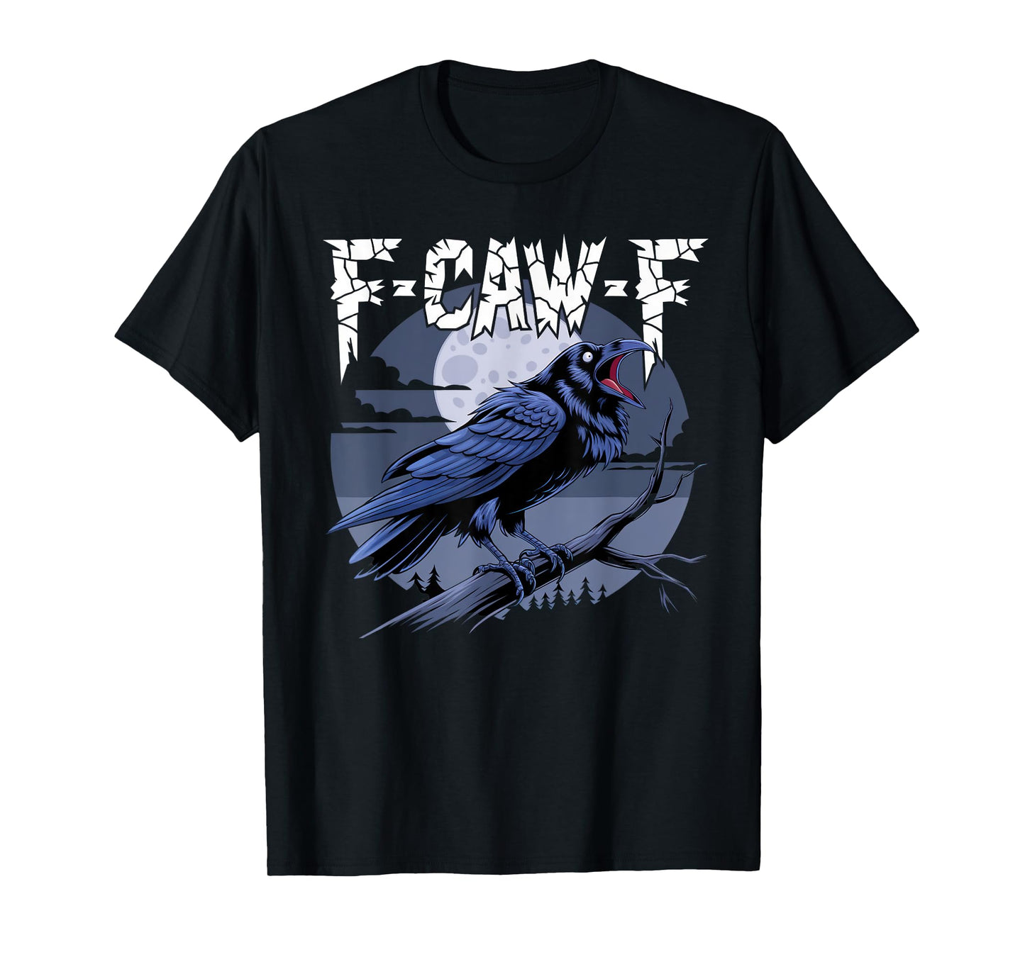 F-Caw-F T-Shirt