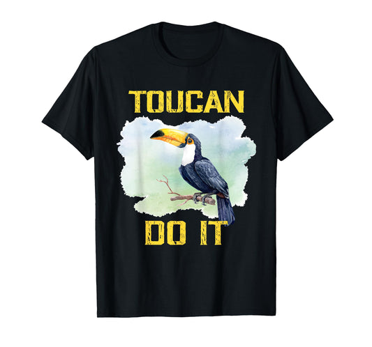 Toucan Do It - Funny Inspiration Quote Gift For Zoo Keeper T-Shirt