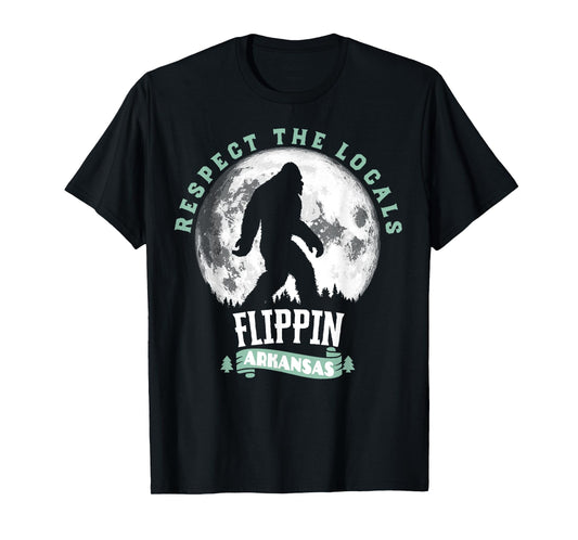 Flippin Arkansas Respect the Locals Bigfoot Sasquatch Moon T-Shirt