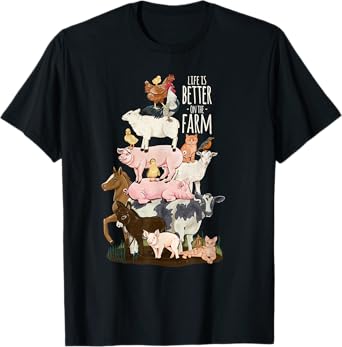 Life is better on the Farm, Cute Animals, Country Farm Girl T-Shirt