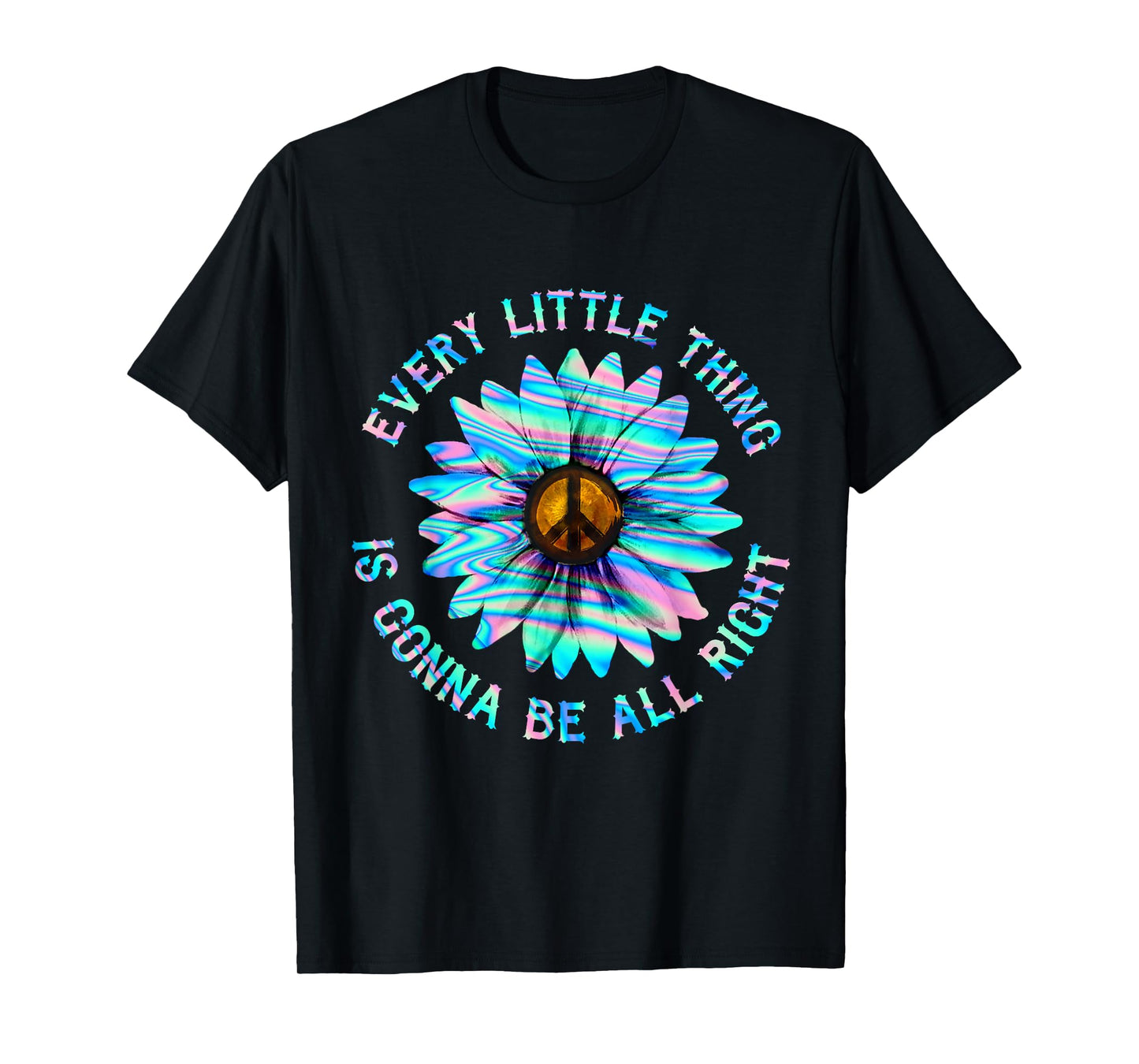 Every Little Thing Is Gonna Be Alright Hippie Flower T-Shirt