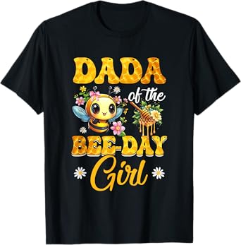 Dada Of The Birthday Girl Bee Family Birthday Party T-Shirt