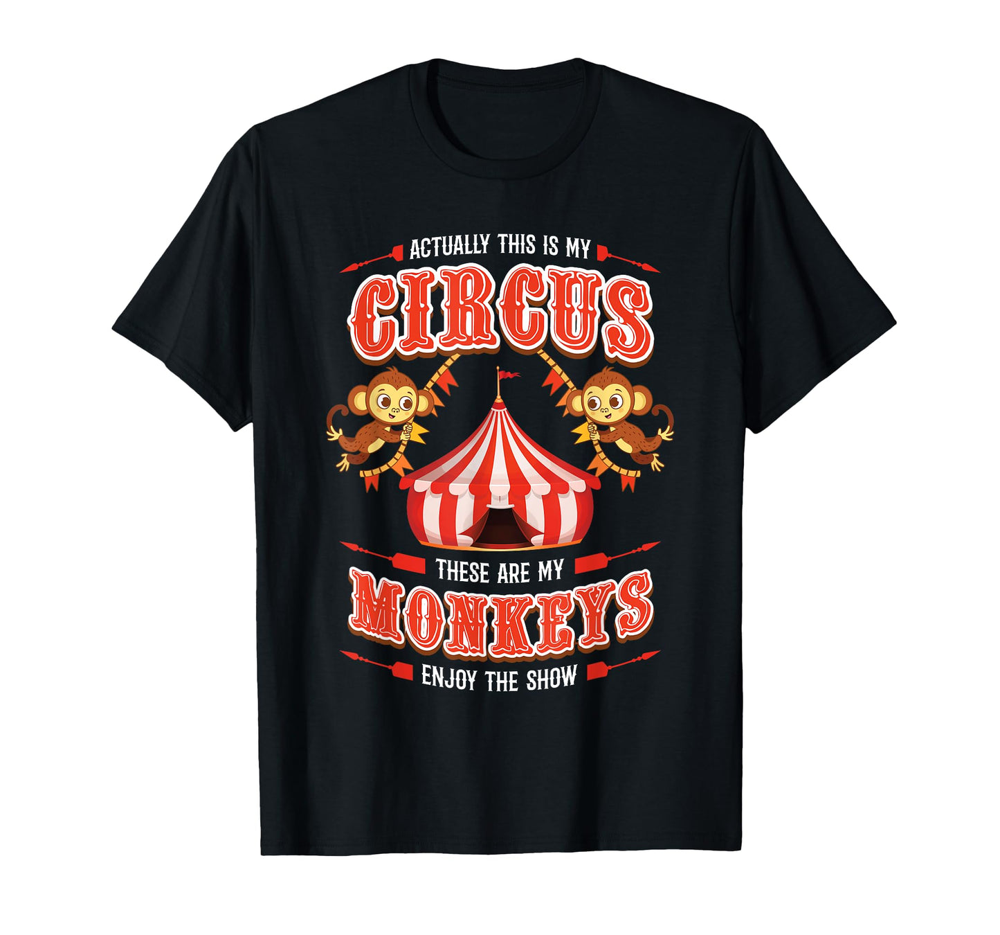 This is My Circus and These are My Monkeys Circus Carnival T-Shirt