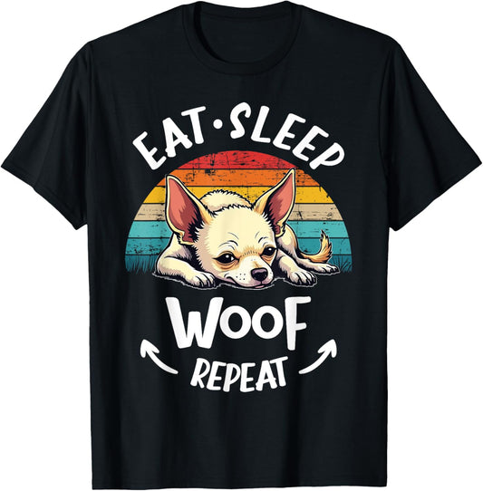 Chihuahua Chihuahueño Dog Eat Sleep Repeat T-Shirt