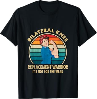 Bilateral Knee Replacement Warrior Recovery Get Well Soon T-Shirt