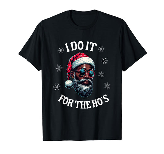 I Do It For The Hos African American Santa Black Christmas T-Shirt