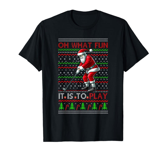 What Funny It Is To Playing Golf Christmas Santa Sweater T-Shirt