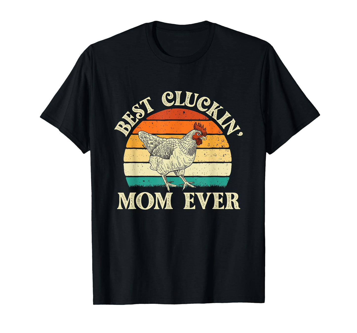 Best Cluckin' Mom Ever - Retro Vintage Chicken Lover Poultry T-Shirt