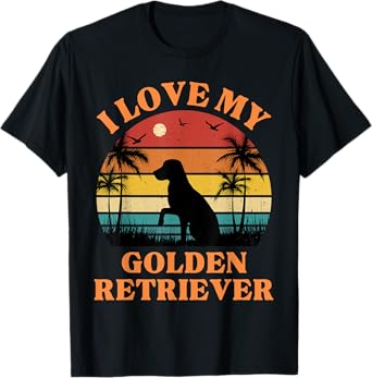 I Love my Golden Retriever - Cute Golden Retriever Lover T-Shirt