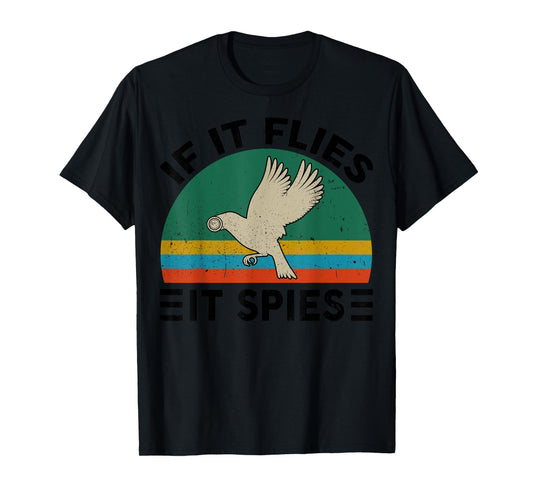 Birds Arent Real If Flies It Spies Funny Conspiracy Theory T-Shirt