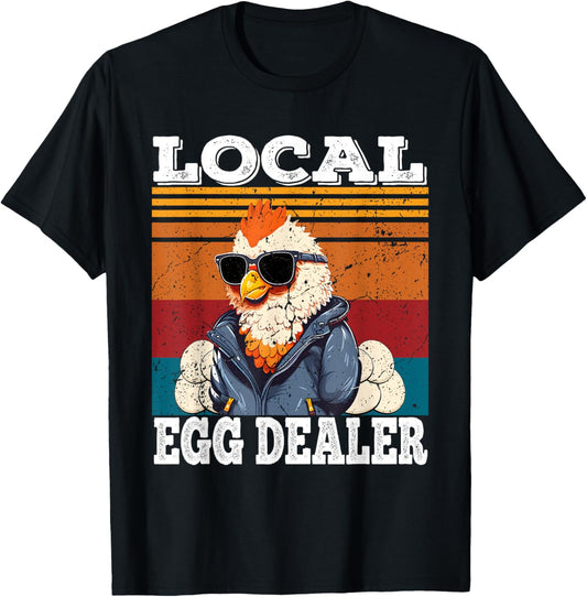 Local Egg Dealer Funny Egg Peddler Chicken Egg Farmer T-Shirt