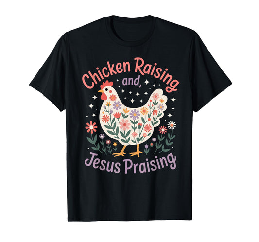 Jesus Prasing And Chicken Raising Funny Faith Farm Girls T-Shirt
