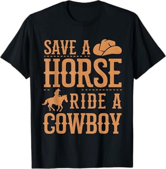 Save a Horse Ride a Cowboy Funny Rodeo Horseback Riding T-Shirt
