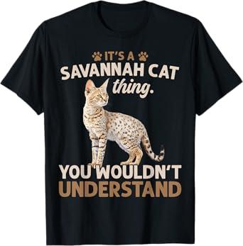 It's A Serval Cat Thing You Wouldn't African Savannah Cat Men Women T-Shirt