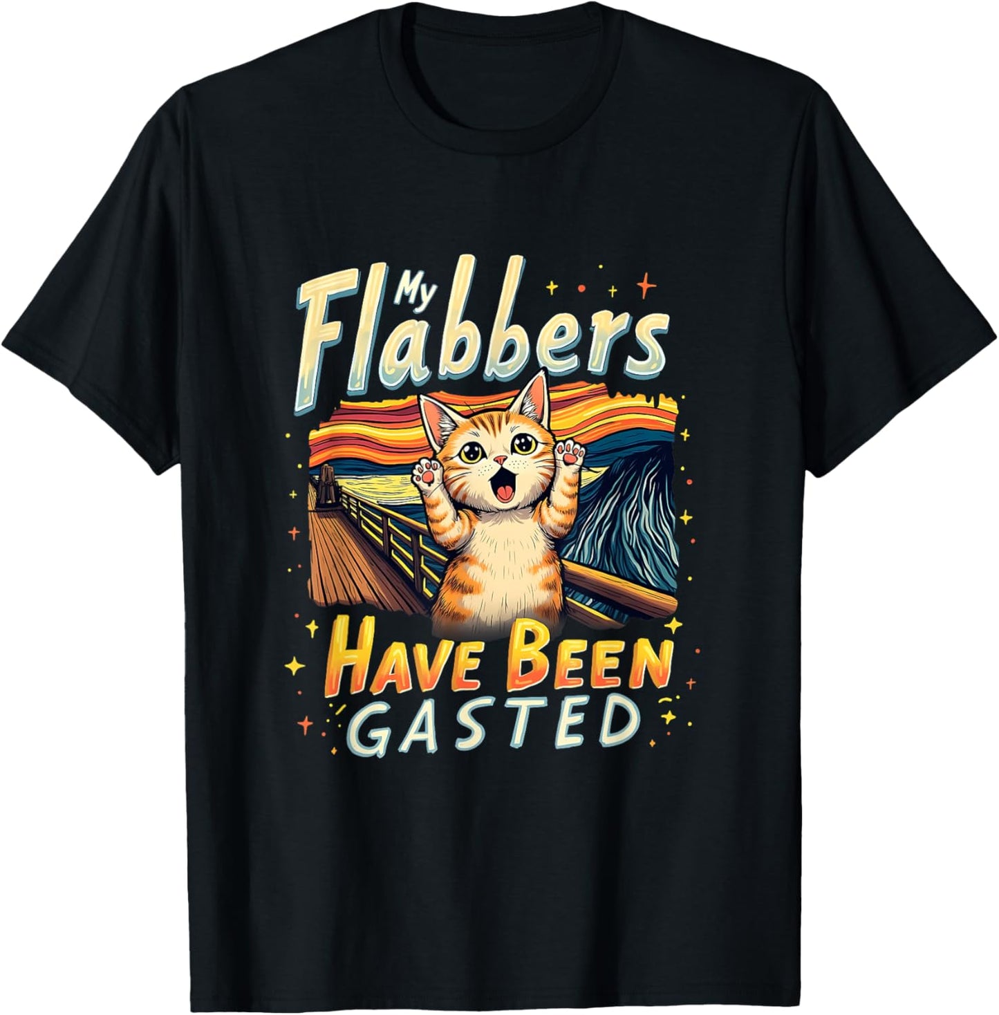 My Flabbers Have Been Gasted Funny Cat Funny Cute Art Design T-Shirt