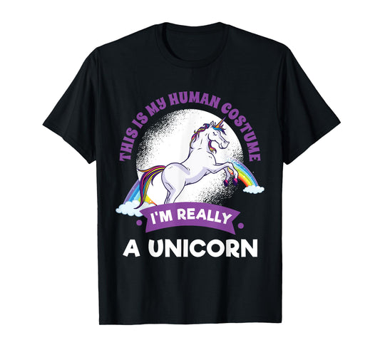 This Is My Human Costume I'm Really A Unicorn T-Shirt