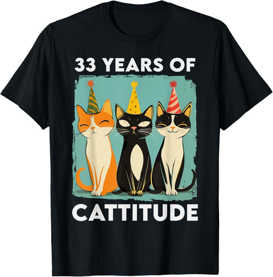 33 Years Of Cattitude 33rd Birthday Cat Lover 33 Years Old T-Shirt