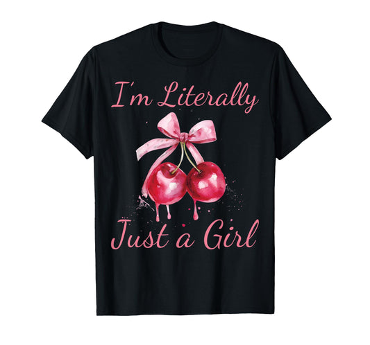 I'm Literally Just A Girl Pink Coquette Bow Cherry Women T-Shirt