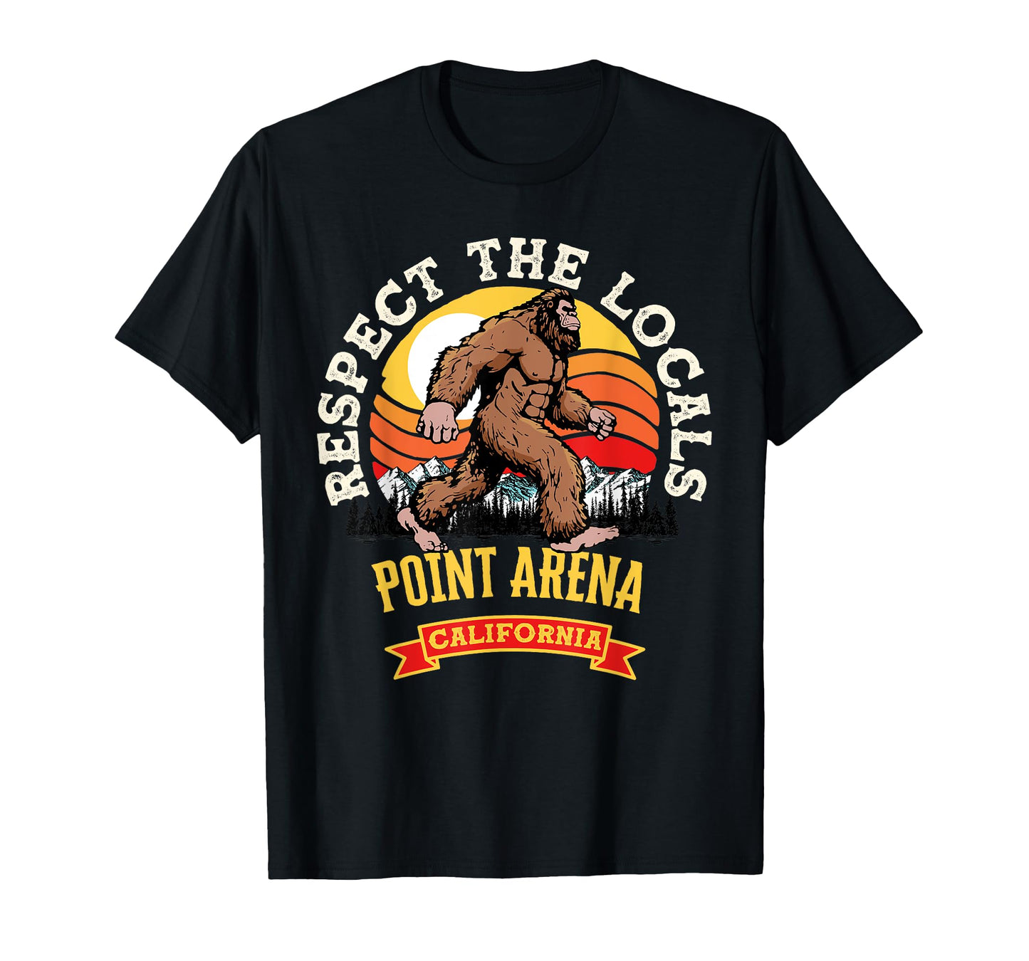 Point Arena California Respect The Locals Retro Bigfoot T-Shirt