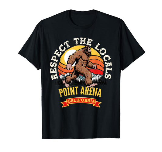Point Arena California Respect The Locals Retro Bigfoot T-Shirt