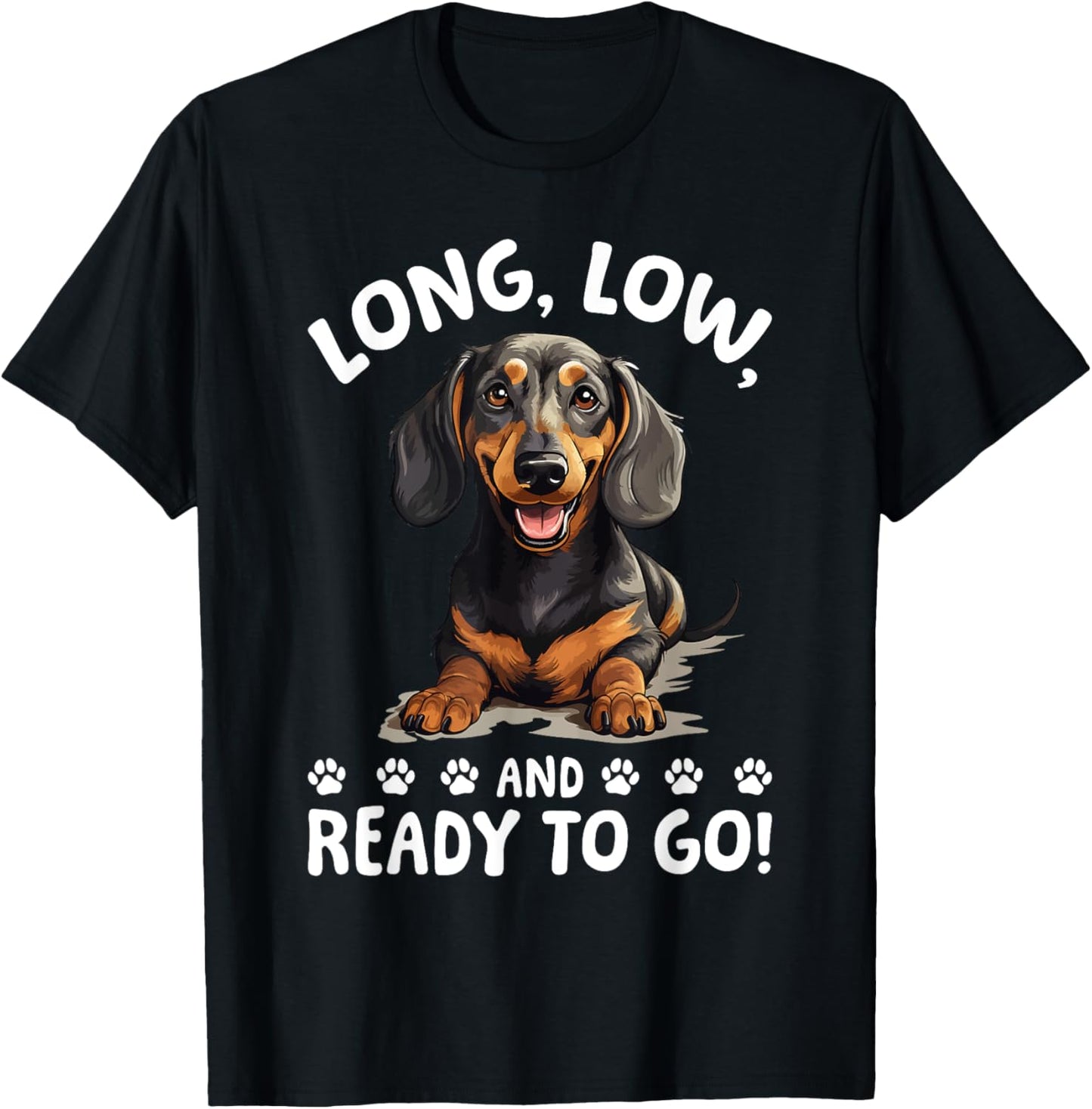 Funny Dachshund Doxie Wiener Animal Long, low, and ready to T-Shirt
