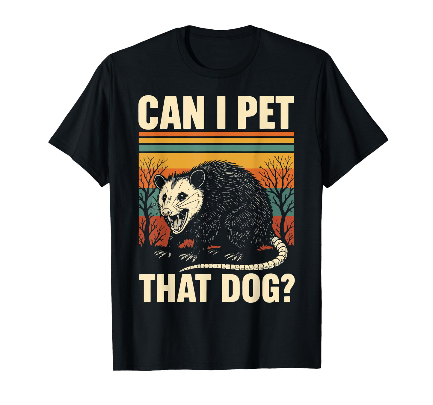 Can I Pet That Dog Opossum Men Women T-Shirt