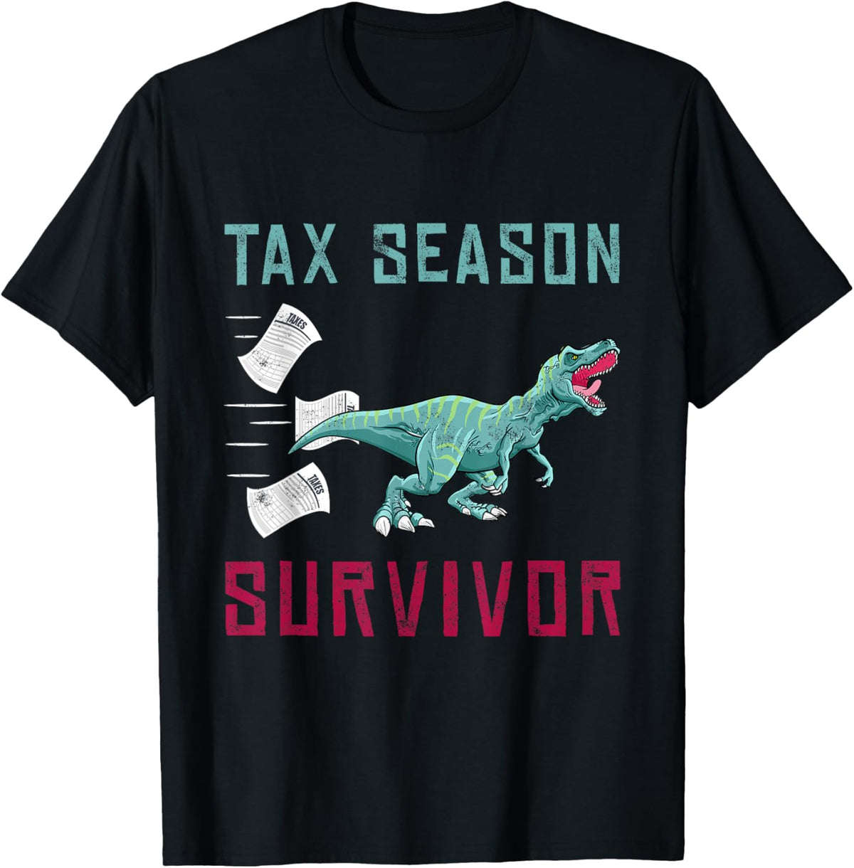 Tax Season Survivor Dinosaur T-Rex Tax Day Taxes Taxation T-Shirt