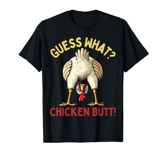 Men Women Humor Guess What Chicken Butt Funny Chicken Meme T-Shirt