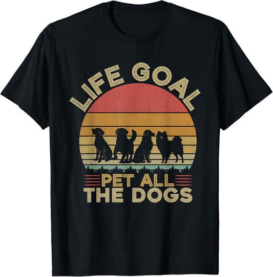 That Says Life Goal Pet All the Dogs - Dog Lover Retro T-Shirt