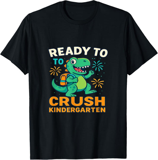 Ready to Crush Kindergarten ,Funny Dino First Day Design . T-Shirt
