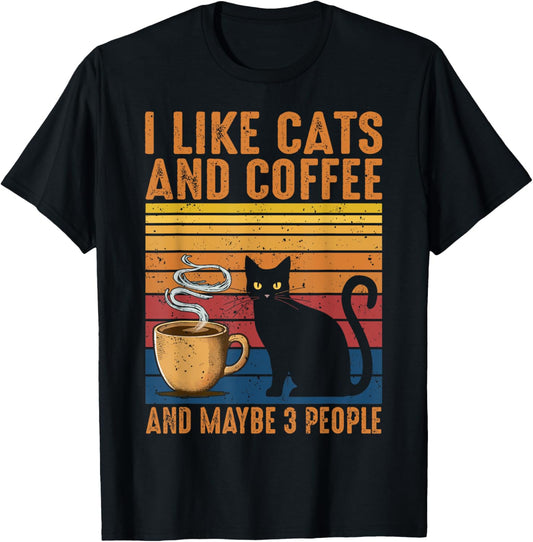 I Like Cats And Coffee And Maybe 3 People T-Shirt