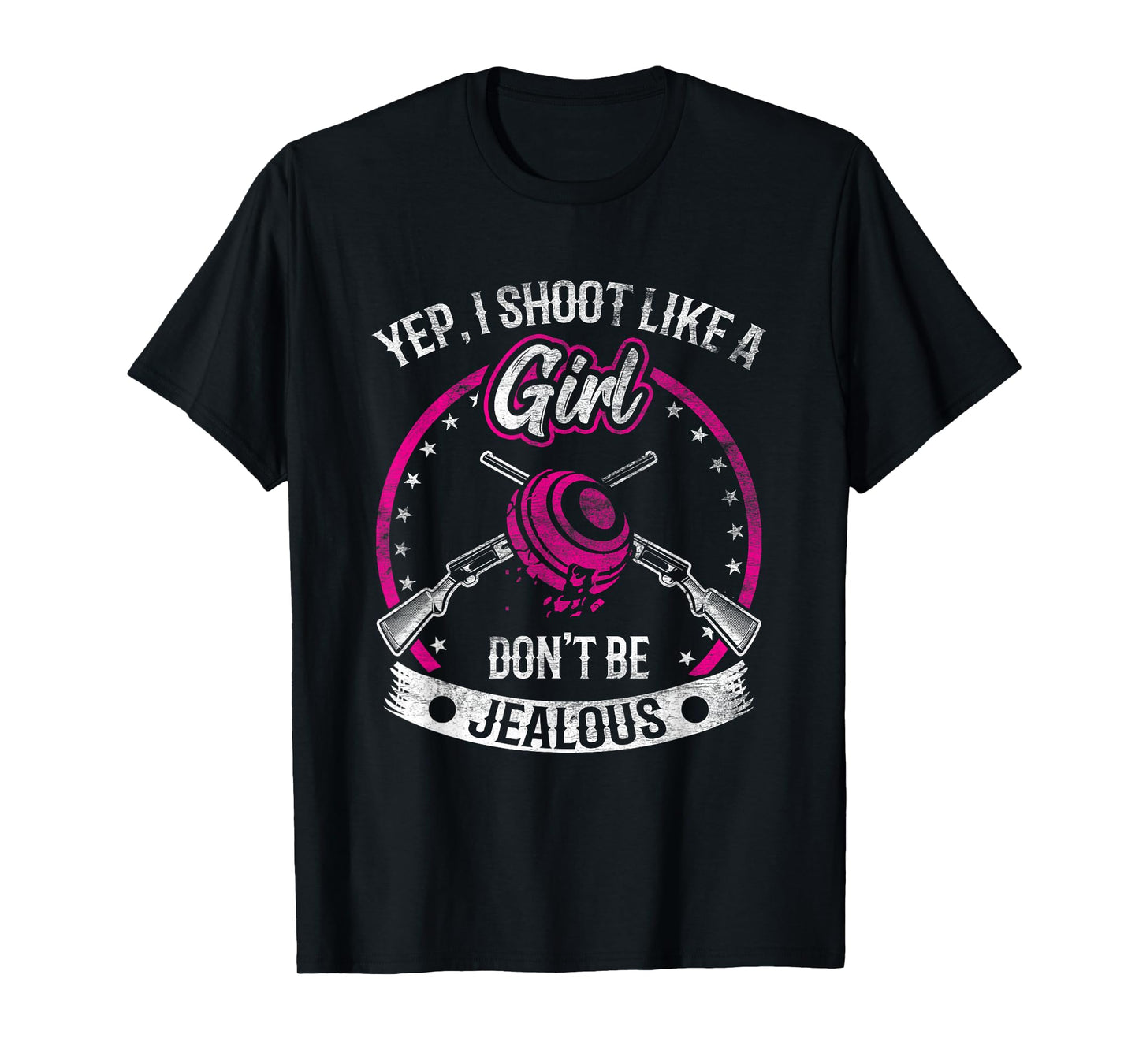 Yep I Shoot Like A Girl Don't Be Jealous Trap Shooting Funny T-Shirt
