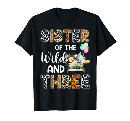 Sister Of The Wild and Three 3 Birthday Zoo Safari Jungle T-Shirt