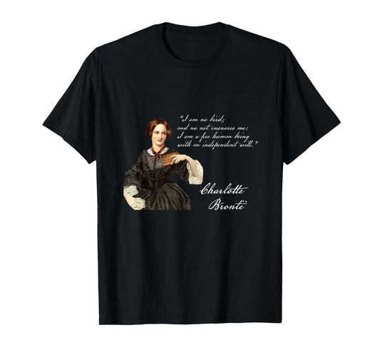 Charlotte Bronte Jane Eyre Free Will Feminism T Shirt T-Shirt