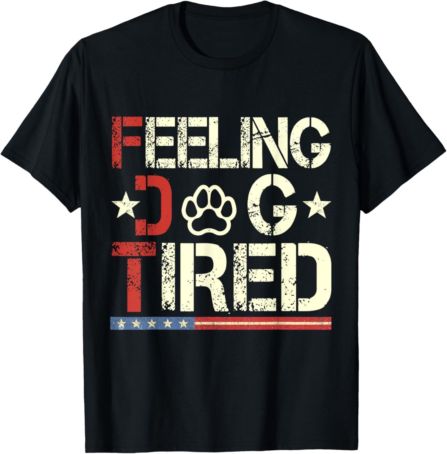 Feeling Dog Tired T-Shirt