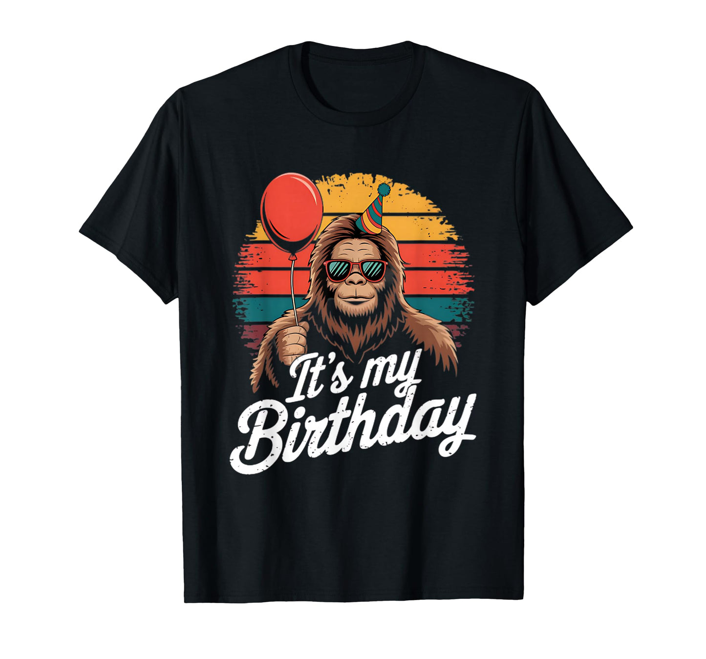 It's My Birthday Funny Bigfoot Sasquatch Bday Retro T-Shirt