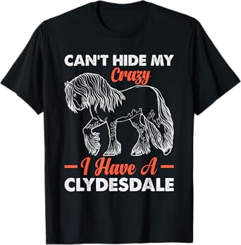 Clydesdale Owner Clydesdale Girl Horse Toys Clydesdale Lover T-Shirt