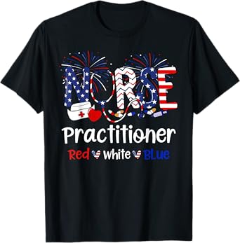 Red White Blue Nurse Practitioner US Flag 4th Of July T-Shirt