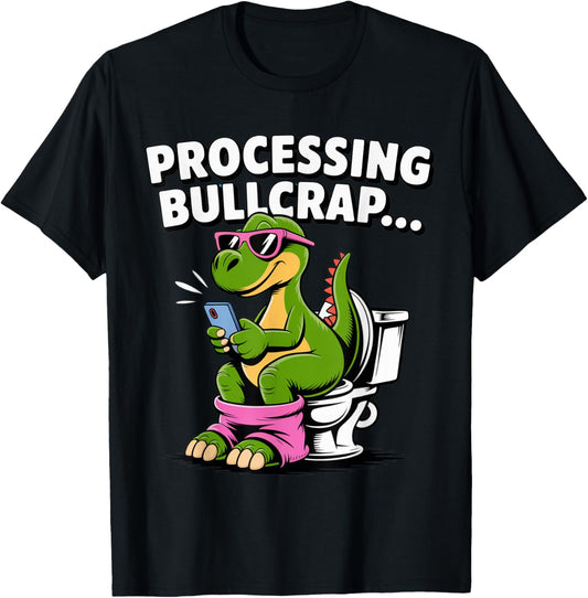 Funny Dinosaur Sitting on Toilet – Sarcastic Bullshit Humor T-Shirt